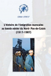 L&rsquo;histoire de l&rsquo;&eacute;migration marocaine au bassin du Nord-Pas-de-Calais 